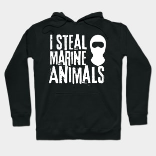 I Steal Marine Animals Hoodie